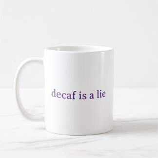 Decaf är en lögn Rolig Kaffeälskare Mugg