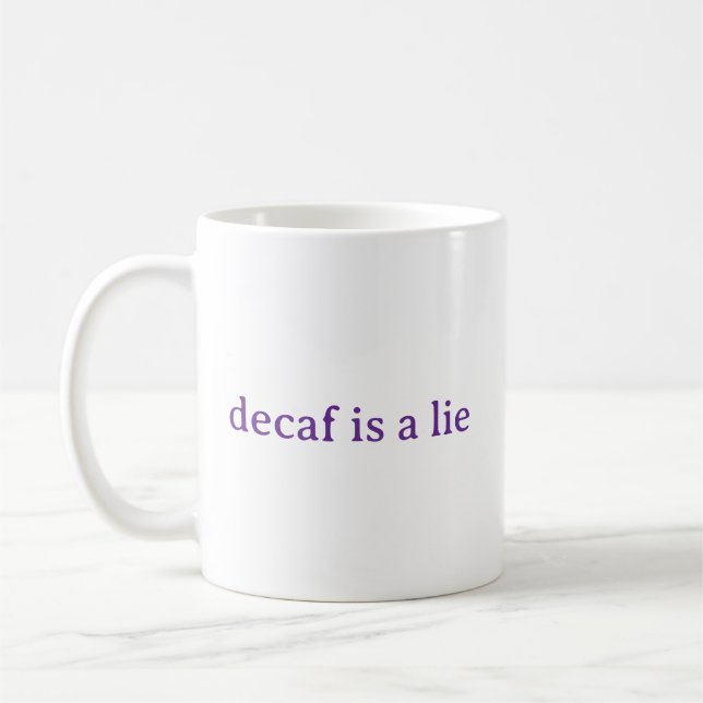 Decaf är en lögn Rolig Kaffeälskare Mugg (Vänster)