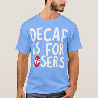 Decaf är för förlorare Premium T Shirt