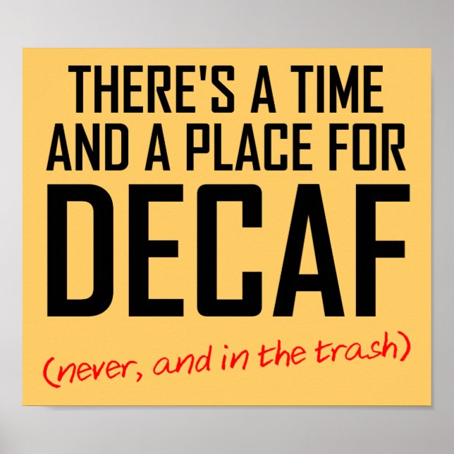 Decaf Coffee Hater Funny Poster Sign (Framsidan)