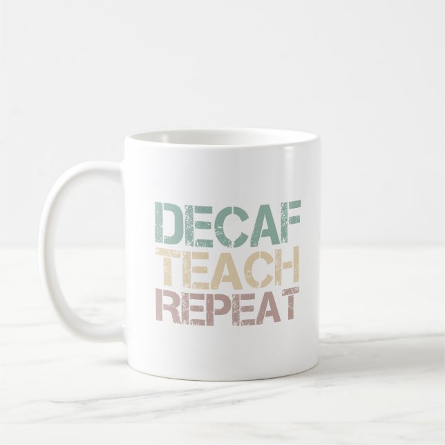 Decaf Coffee Teach Repeat Funny Teachers Quote Kaffemugg (Vänster)