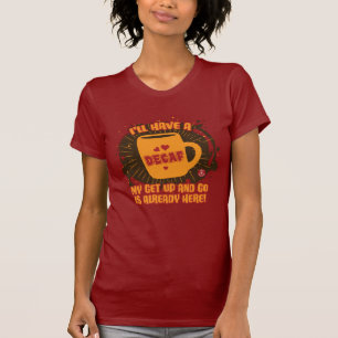Decaf Energy T Shirt