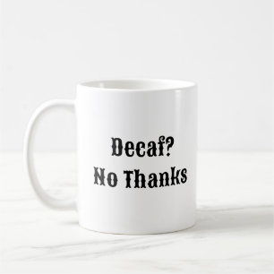 Decaf No Tack - Real Coffee Mugg