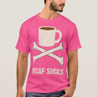 Decaf Sucks Anti Decaf Coffee Premium T Shirt