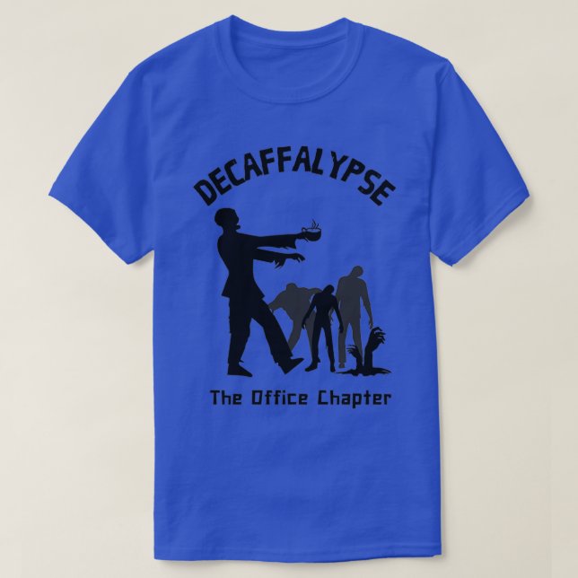 Decaffalypse Coffee Zombie Funny Kontors humor T Shirt (Design framsida)