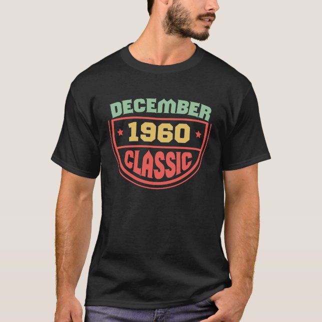 December 1960 Classic  For People Born In December T Shirt (Framsida)