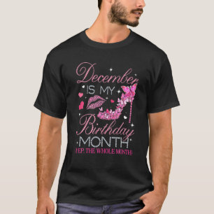 December är min födelsedag JA hela månaden hög H T Shirt