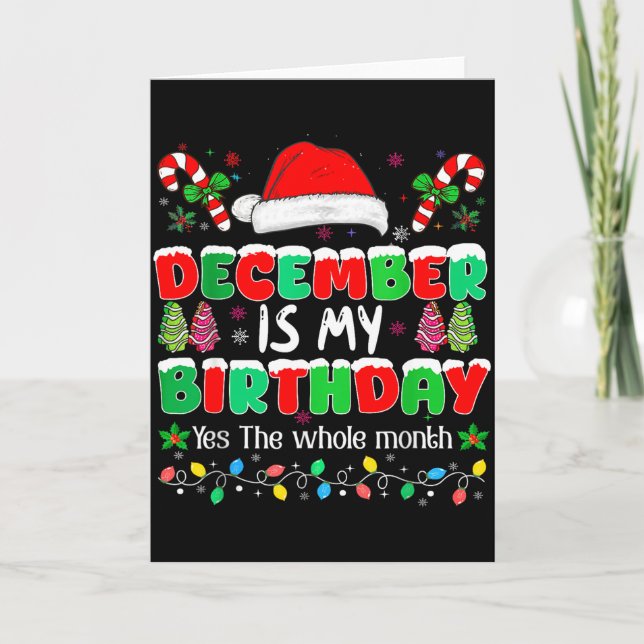 December Is My Birthday Month Yes The Whole Month  Kort (Framsida)