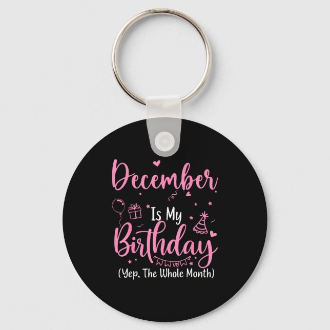 December Is My Birthday Yes The Whole Month Nk Bir Nyckelring (Framsida)