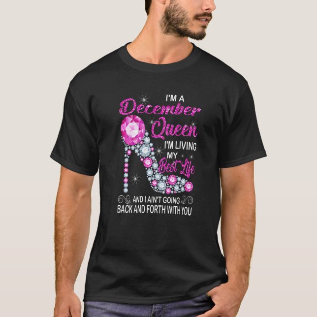 December Queen, jag lever mitt bästa liv på födels T Shirt (Framsida)
