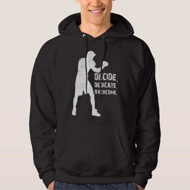 Decide Dedicate Overcome Boxing quote Boxer motiva Hoodie (Framsida)