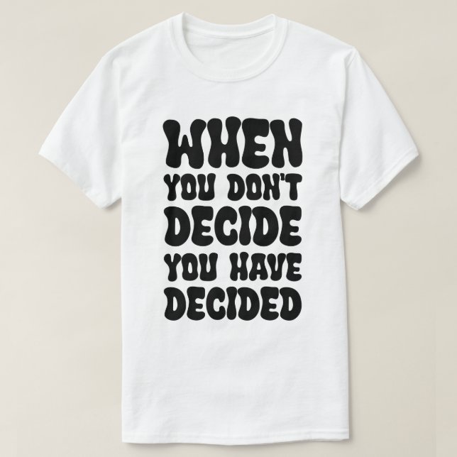 Decisions Define Direction Quote Design T Shirt (Design framsida)