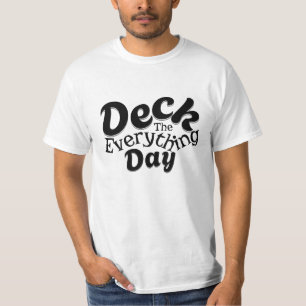 Deck the Everything Day – Rolig Högtidsstämning T- T Shirt