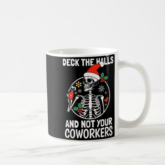 Deck The Hall Not Your Coworkers Funny Christmas S Kaffemugg (Höger)