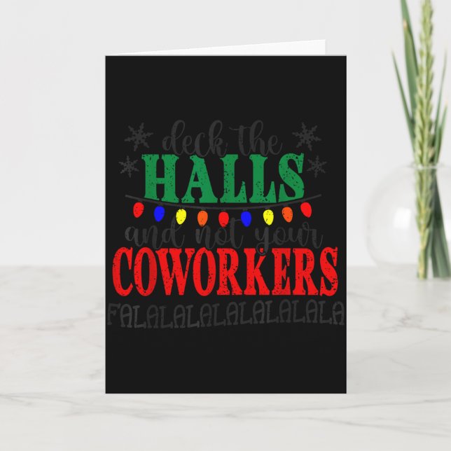Deck The Halls And Not Your Coworkers Christmas Ma Kort (Framsida)