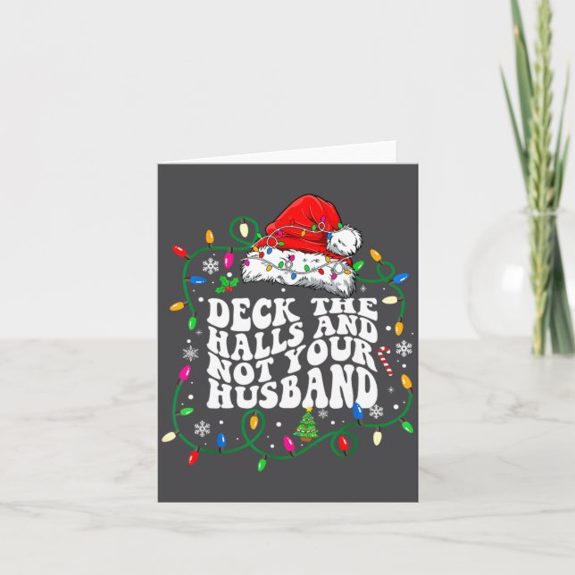 Deck The Halls And Not Your Husband Funny Christma Kort (Framsida)