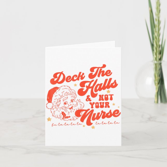 Deck The Halls And Not Your Nurse Funny Christmas  Kort (Framsida)