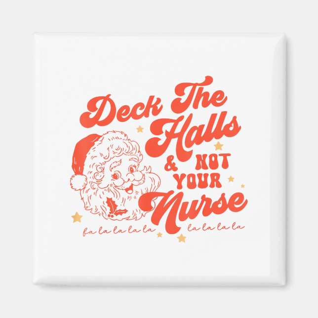 Deck The Halls And Not Your Nurse Funny Christmas  Magnet (Framsidan)
