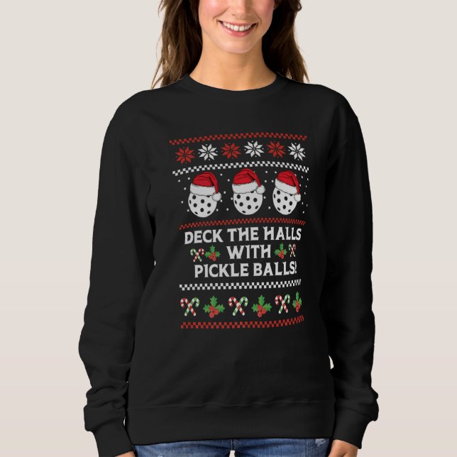 DECK THE HALLS PICKLE BALLS Ugly Christmas Pickleb T Shirt (Framsida)