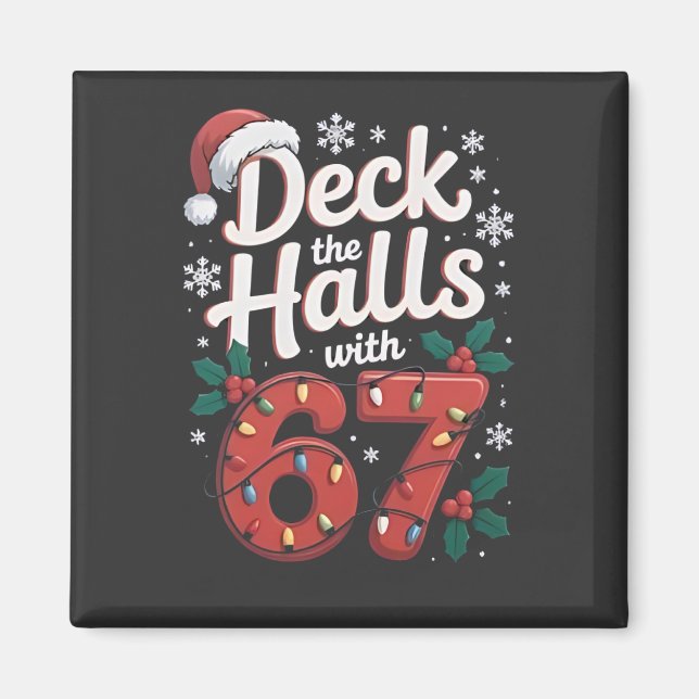 Deck the Halls With 6 7 Funny Christmas Six Seven  Magnet (Framsidan)