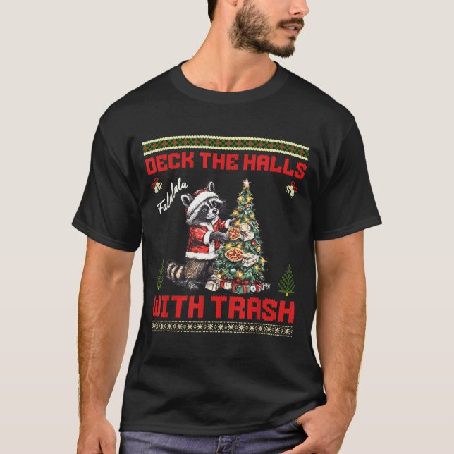 Deck The Halls With Trash Raccoon Ugly Christmas S T Shirt (Framsida)