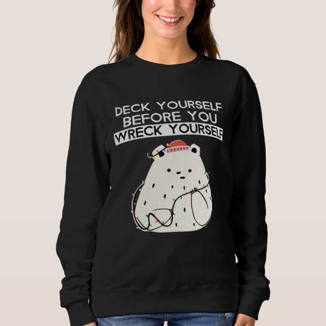 Deck Yourself Before You Wreck Yourself Polar Bear T Shirt (Framsida)
