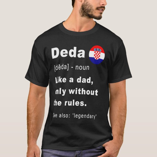 Deda Definition Croatian Grandpa Fathers Day T Shirt (Framsida)