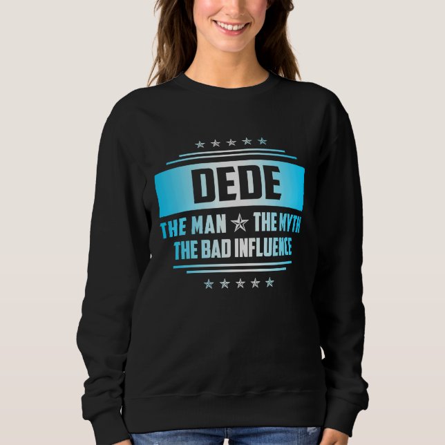 Dede  Father's Day The Man Myth Bad Influence T Shirt (Framsida)