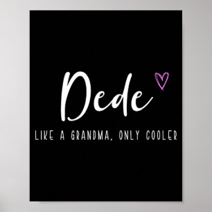Dede som en mormor fast coolare mors dag  poster