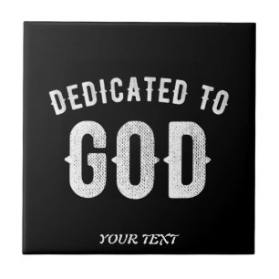 DEDIKERAD TILL GOD ANPASSADE COOLA VITTEXT KAKELPLATTA