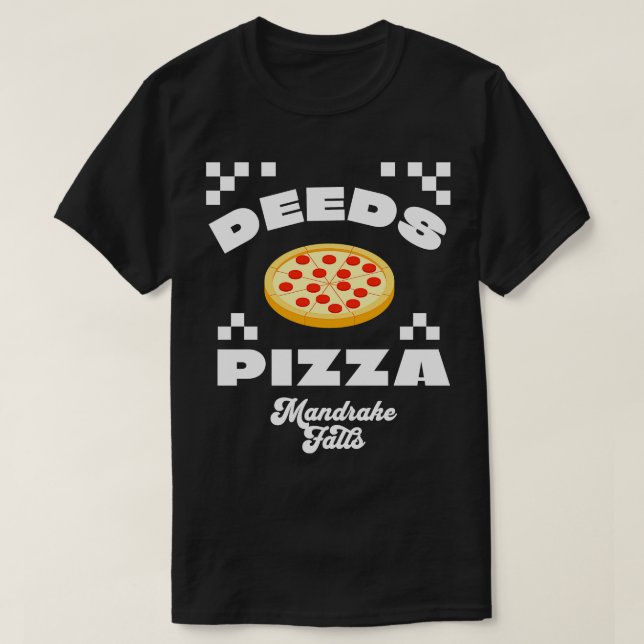 Deeds Pizza Mandrake Falls T Shirt (Design framsida)