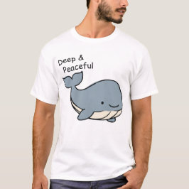 Deep and Peaceful Whale Minimalist Motivation T Shirt