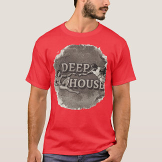 Deep antique House Music T Shirt