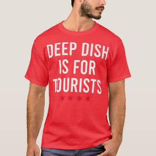 Deep Dish Pizza Hett Hund No Ketchup T Shirt