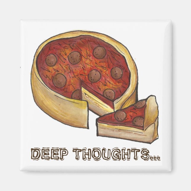 Deep Dish Thoughts Chicago Pepperoni Pizza Slice Magnet (Framsidan)