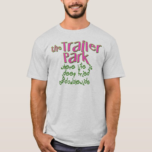 Deep Fried Dubbla Wide Trailer Park T-shirt (Framsida)