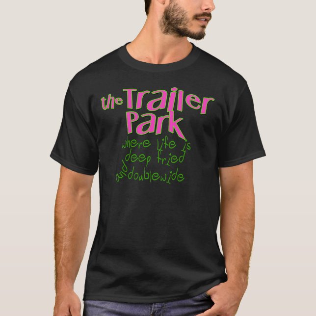 Deep Fried Dubbla Wide Trailer Park Tee (Framsida)