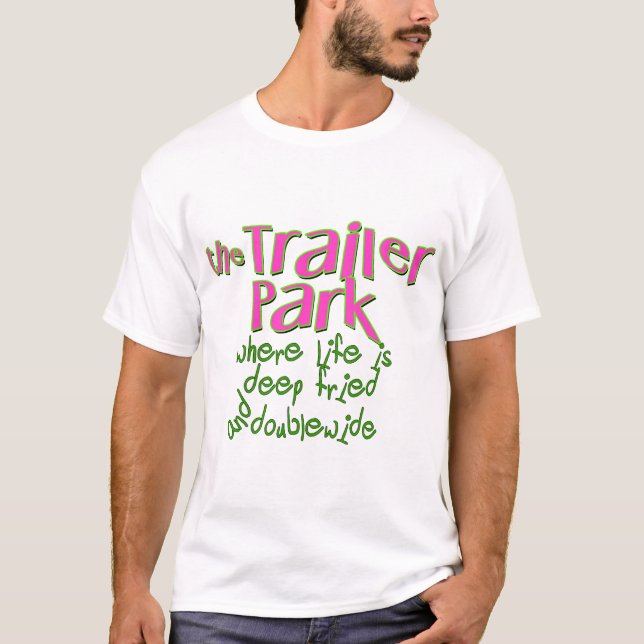 Deep Fried Dubbla Wide Trailer Park Tee Shirt (Framsida)