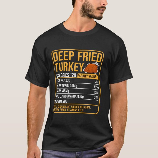 Deep Fried Turkey Food Facts Thanksgiven in T Shirt (Framsida)