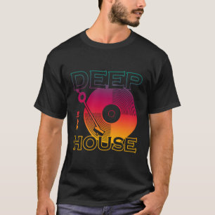 Deep House Music T Shirt