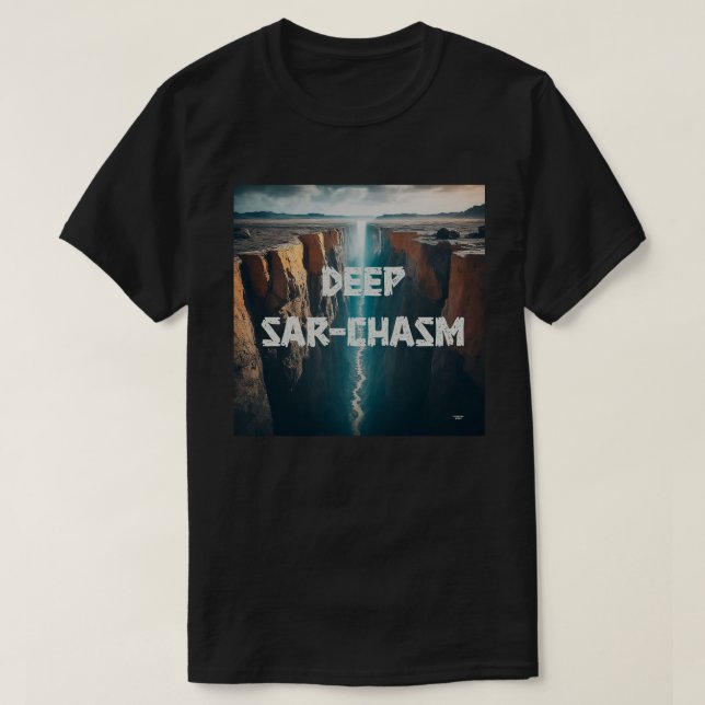 Deep Sarcasm T Shirt (Design framsida)