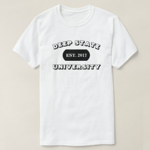 DEEP STATE UNIVERSITETEN EST. 2017 T SHIRT