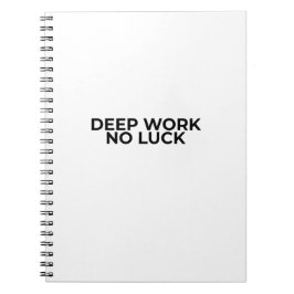 Deep Work No Luck Minimalistisk Professionell Ante Anteckningsbok