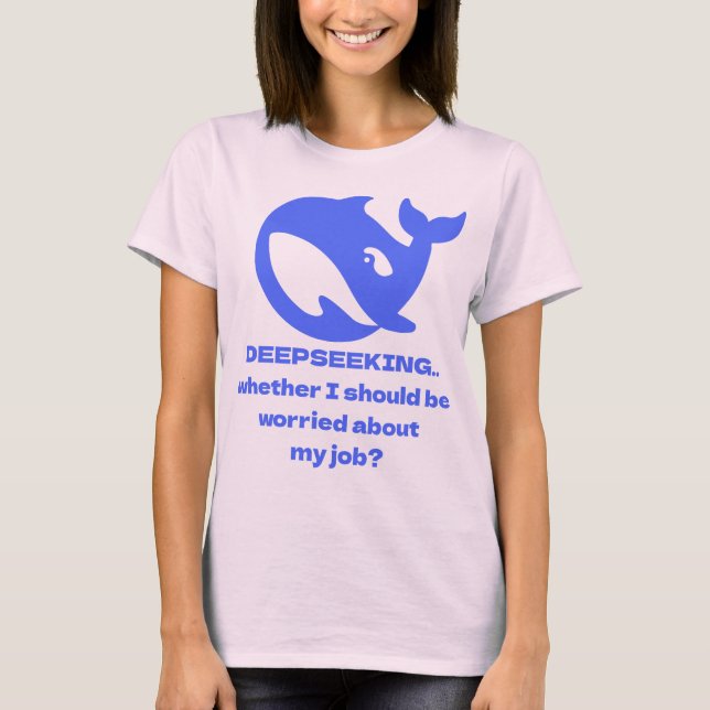 DEEPSEEKING Editable Text Funny Gag Gifts för henn T Shirt (Framsida)