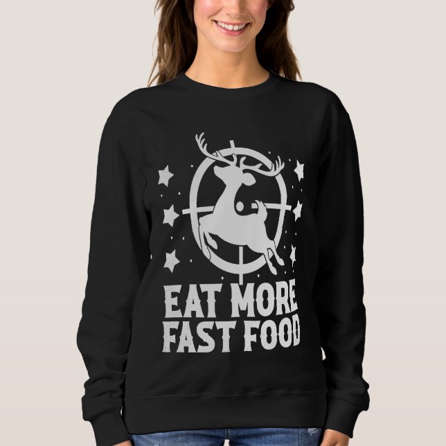 Deer Hunting  Eat More Fast Food    For Hunters T Shirt (Framsida)