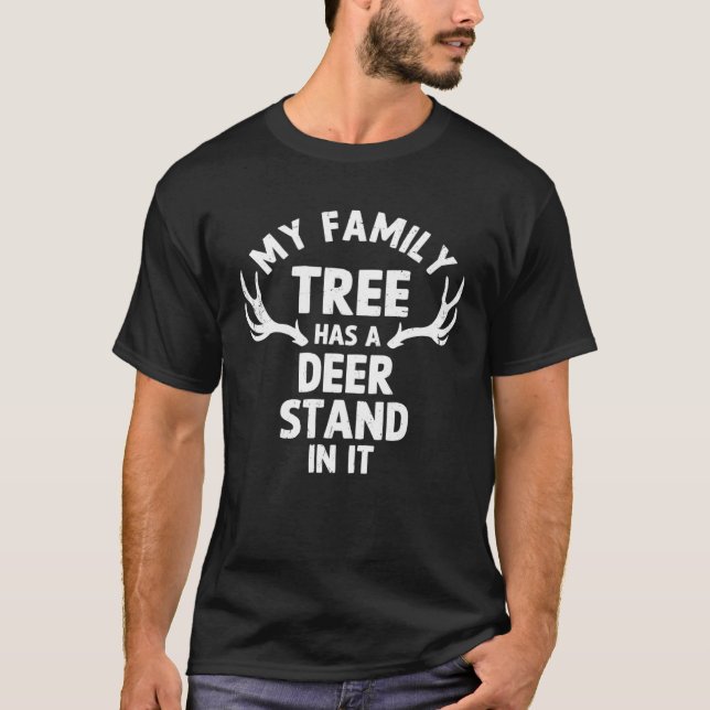 Deer Hunting My Family Tree Has A Deer Stand In It T Shirt (Framsida)