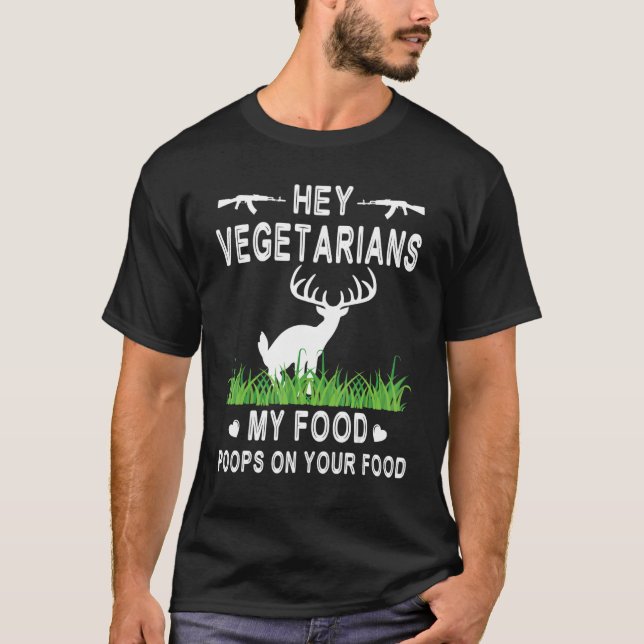 Deer Is Pooping Hey Vegetarians My Food Poops On Y T Shirt (Framsida)