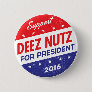 Deez nöt för president knapp