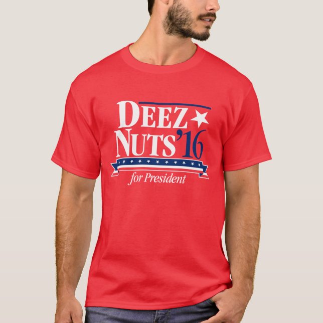 Deez nöt för presidentT-tröja Tee Shirt (Framsida)