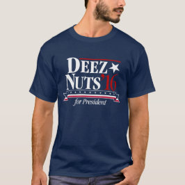 Deez nöt för presidentT-tröja Tee Shirt